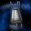 Cowbell Cult - Cowbell Cult, Vol. 1